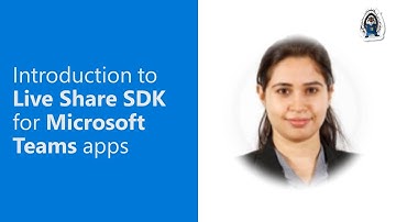 Introduction to Live Share SDK for Microsoft Teams apps