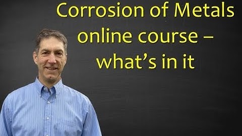Corrosion of Metals course explainer