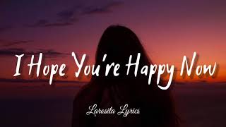 Carly Pearce, Lee Brice - I Hope You&#39;re Happy Now (Lyrics) I hope you&#39;re heart ain&#39;t hurting anymore