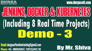 JENKINS, DOCKER & KUBERNETES tutorials || Demo - 3 || by Mr. Shiva On 17-05-2024 @7AM IST