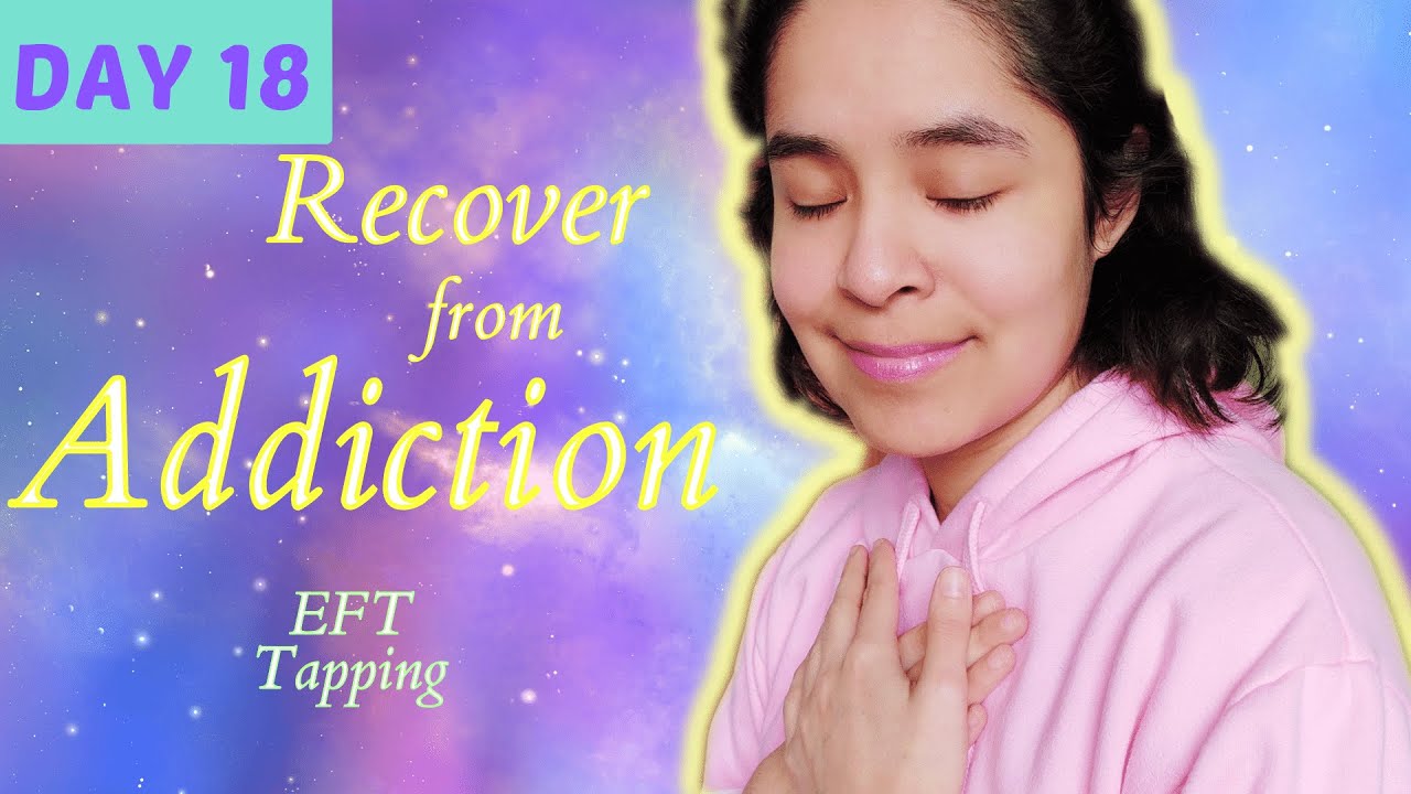 ADDICTION Recovery EFT Tapping 💜 30 Days of Wholeness | DAY 18 💜 ...