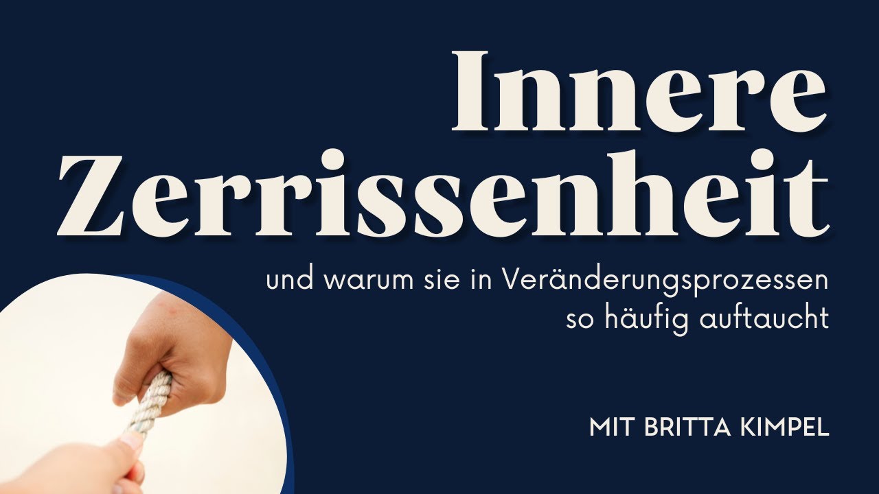 Warum Veränderungsprozesse oft eine innere Zerrissenheit auslösen YouTube