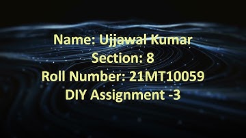 DIY Assignment-3 IIT Kharagpur:Disassembly and Assembly of Ceiling Fan  by UJJAWAL KUMAR (21MT10059)