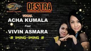 IMING-IMING - ACHA KUMALA feat VIVIN ASMARA - OM DESTRA MUSIK KENDAL @teguhdestra #dangdutkoplo