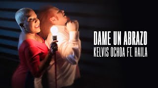 Kelvis Ochoa y Haila María Mompié - DAME UN ABRAZO (Video Oficial)