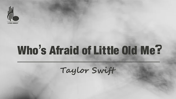Taylor Swift - Who’s Afraid of Little Old Me? (Lyric Video)