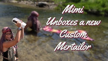 Mimi Unboxing a CUSTOM Mertailor Whimsy Mermaid Tail