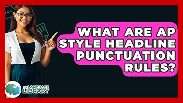 What Are AP Style Headline Punctuation Rules? - The Language Library