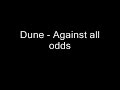 Video Against all odds Dune