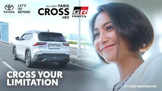 CROSS YOUR LIMITATION | Caca Tengker with Yaris Cross HEV