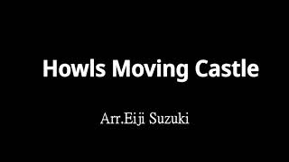 Howls Moving Castle 霍爾的移動城堡 - Arr.Eiji Suzuki