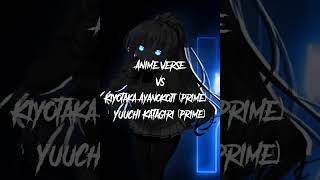 Kiyotaka Ayanokoji Prime Yuuichi Katagiri Prime Vs Anime Verse By Overall