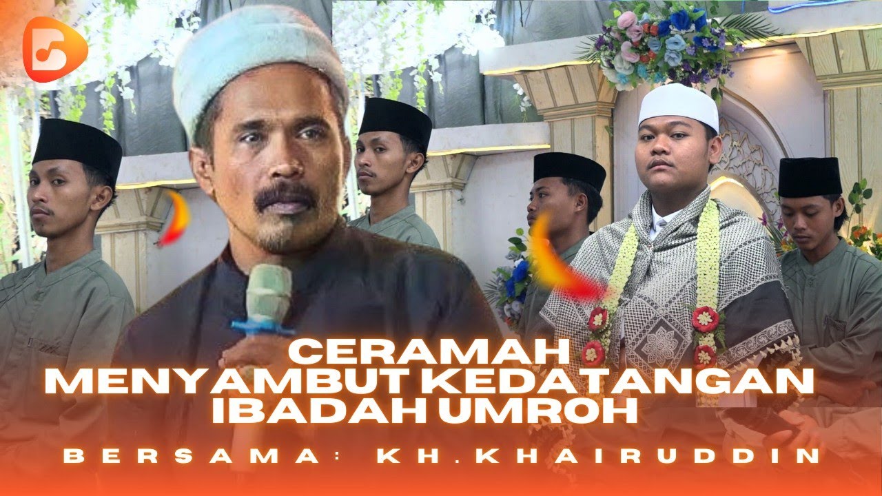 CERAMAH TERBARU KH.KHAIRUDDIN 2025 || MENYAMBUT KEDATANGAN IBADAH UMROH 