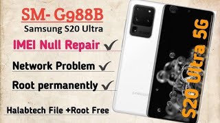 Samsung S20 Ultra SM-G988B U15 Imei Restore   Root All Error Fix  By Jawad Gsm