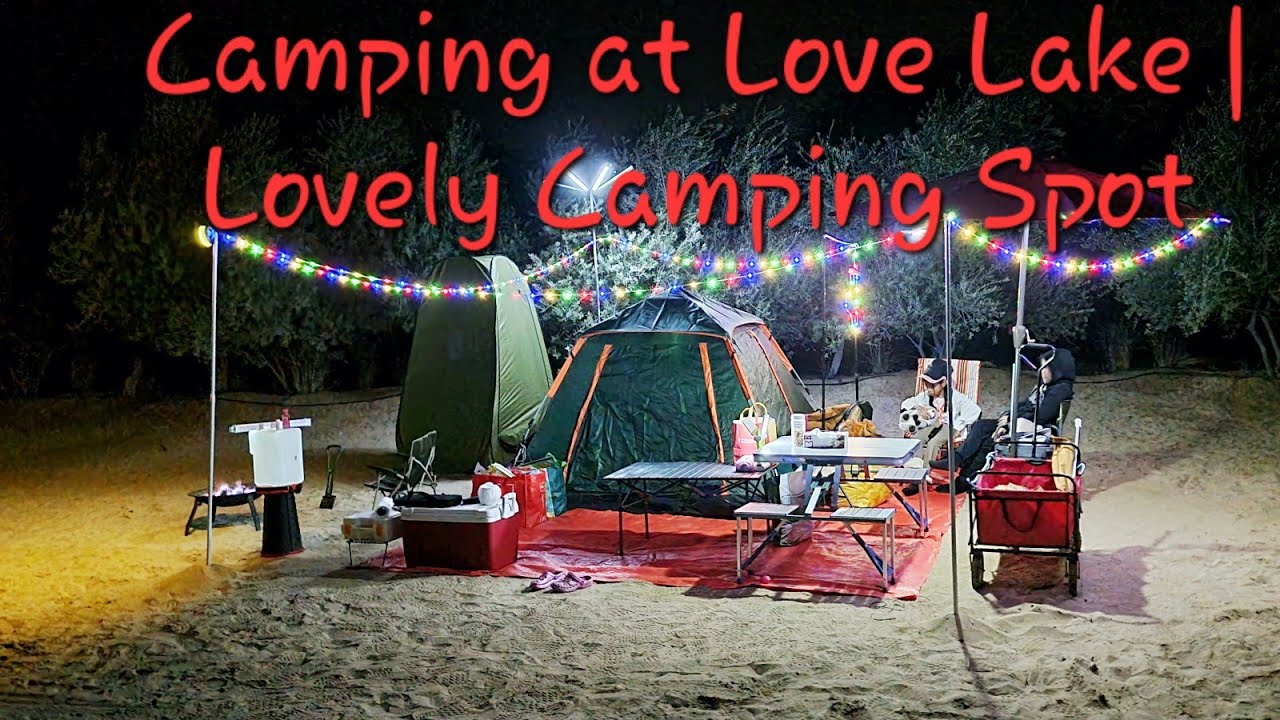 Love Lake Dubai | Lovely Camping at Love Lake | Nice Camping Area
