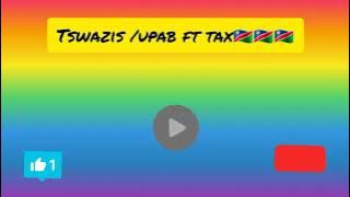 Tswazis song:/upab ft Tax🇳🇦🇳🇦🇳🇦