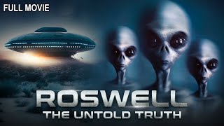 Roswell: The Untold Truth | Full Documentary