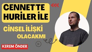 Cennette Huriler ile cinsel ilişki olacak mı ?| Kerem önder Resimi