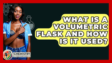 What Is A Volumetric Flask And How Is It Used? - Chemistry For Everyone