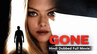 Gone Hindi Dubbed Full Movie | Amanda Seyfried | Hollywood Thriller Movie