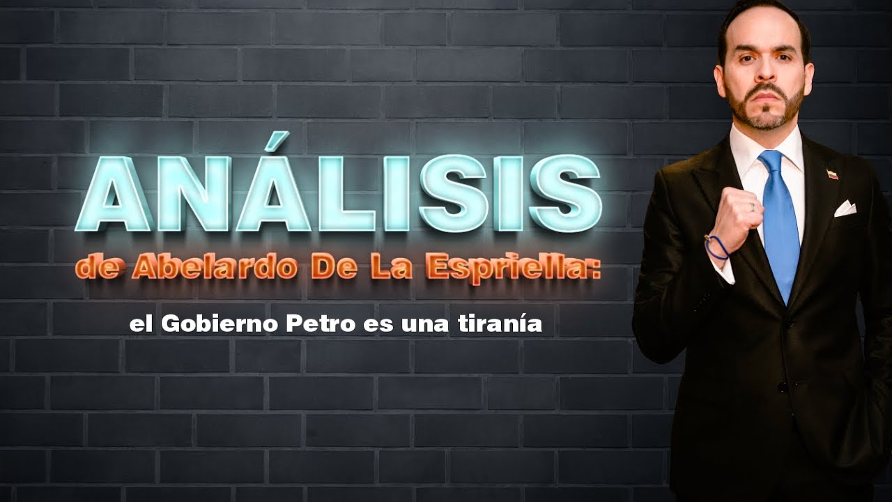 El Gobierno de Petro es una tiranía: Abelardo De La Espriella | La Opinión