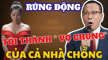 Địa Ngục Trần Gian: Sự Thật Đằng Sau Việc Tôi Thành “Vợ Chung” Cả Nhà Chồng - Tâm Sự Cùng Văn Sâm