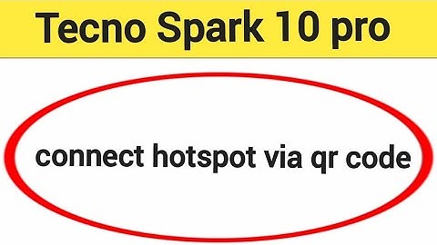How to connect hotspot via QR code, Tecno Spark 10 pro wireless internet connect kaise karen