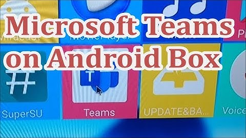 Microsoft Teams on Android Box