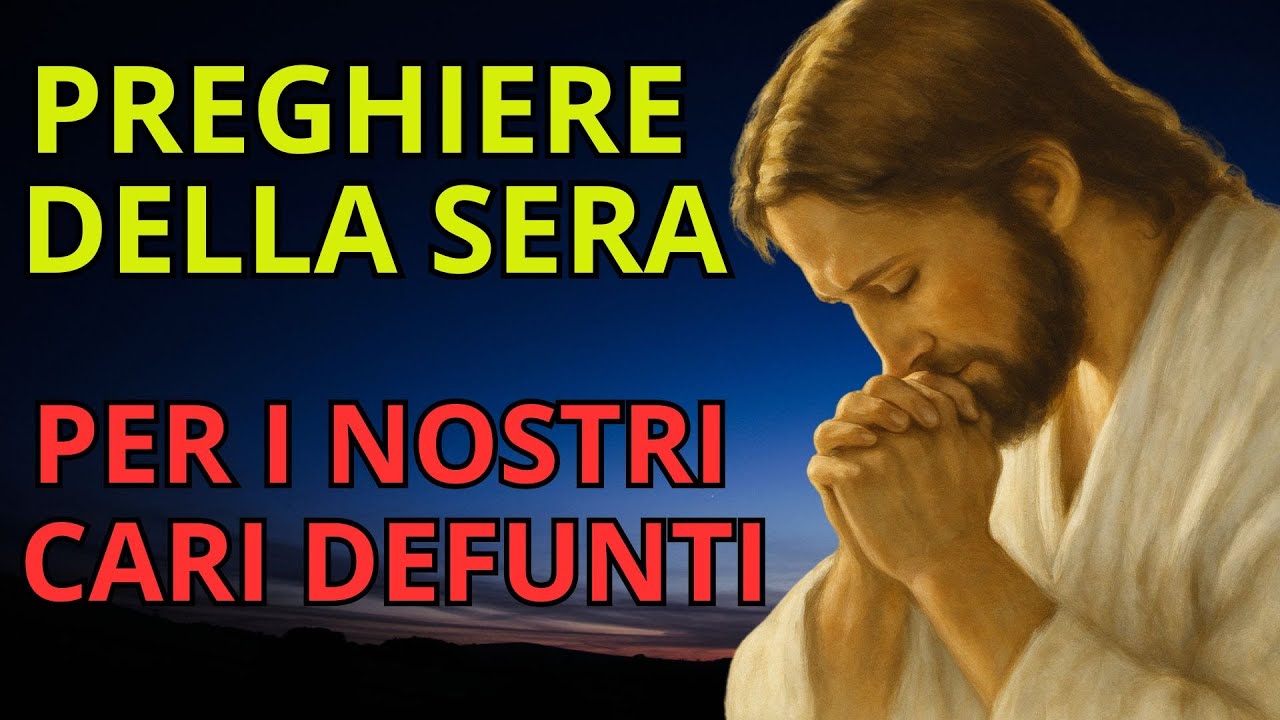 Preghiera per le Anime del Purgatorio. Preghiere della sera per i Defunti.