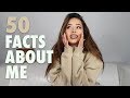 50 FACTS ABOUT ME!