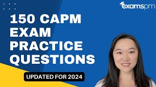 150 CAPM Exam Practice Questions  Updated for 2024