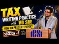 TAX Writing Practice Session 3🎯 | VG Sir | May/June/Sep/Dec 26 | #vgstudyhub #incometax