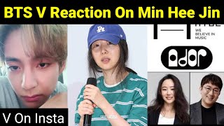 BTS V Reaction On Min Hee Jin ?? V On Instagram Today 😱