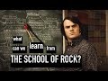 What Can We Learn From THE SCHOOL OF ROCK?