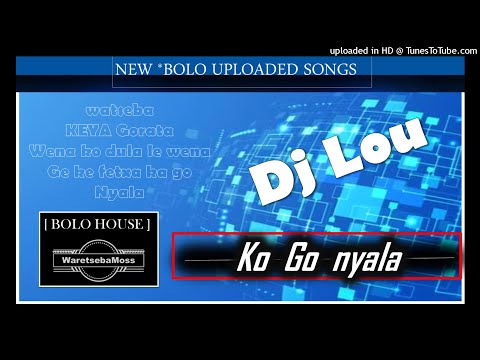 DJ LOU - KO GO NYALA (Official Audio)