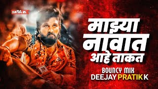 Majhya Navat Ahe Takt  Dj Pratik K        Bounce Mix  Dj Song