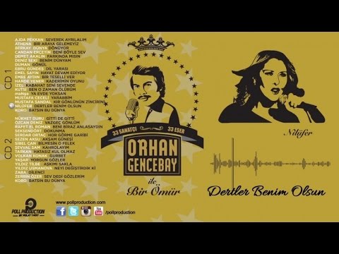 Nilüfer - Dertler Benim Olsun - (Orhan Gencebay İle Bir Ömür vol.1)