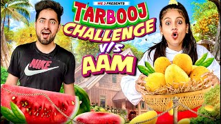 Tarbooj Challenge vs AAM || We 3 || Aditi Sharma