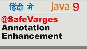 Java 9 @SafeVarges Annotation Enhancement | @SafeVarargs Annotation in Java 9 with Example | Hindi