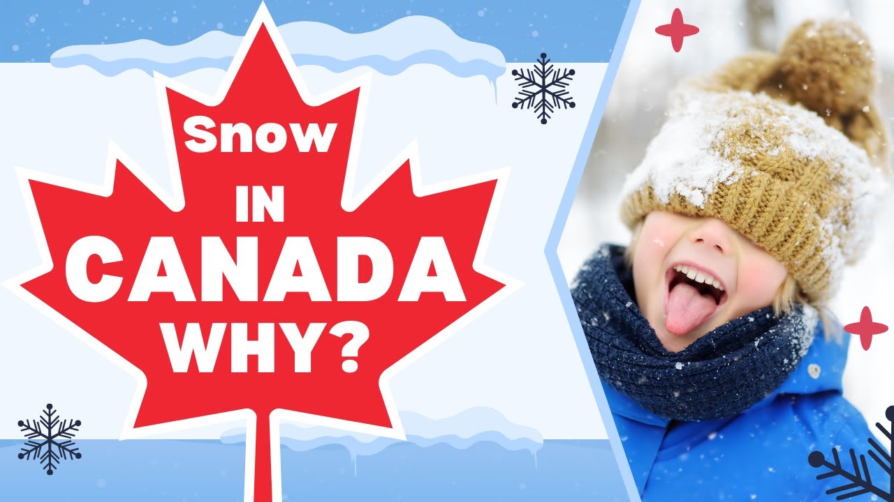 Why Does Canada Get So Much Snow? The Science Behind Winter