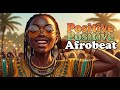 Your Blessings Are Coming | Positive Afrobeat Morning Music | to Feel Amazing and Happy