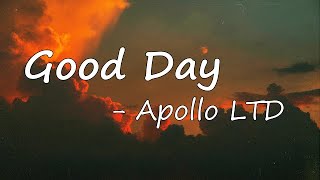 Apollo LTD – Good Day Lyrics