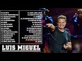 Luis Miguel Exitos Sus Mejores Canciones - Los Mejores Exitos De Luis Miguel