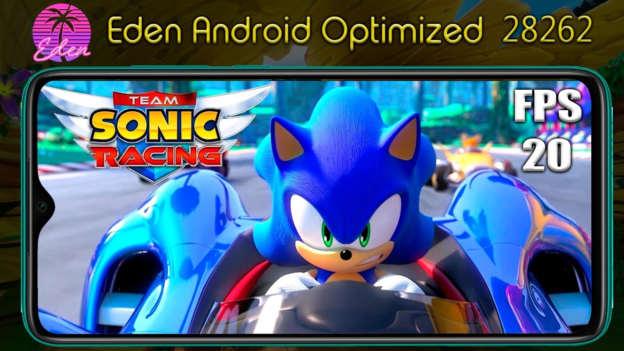 Eden 28262 Android Optimized Teste Team Sonic Racing @EvertonAndroidEmuladores