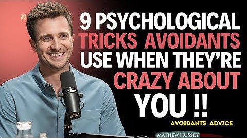 9 Psychological Tricks Avoidants Use When They