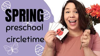 Spring Theme Circle Time (for 2-5 year olds)