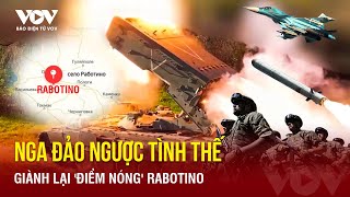 Toàn cảnh Quốc tế trưa 16\/5: Nga giành lại điểm nóng Rabotino, tuyên bố sẽ phá hủy toàn bộ vũ khí Mỹ