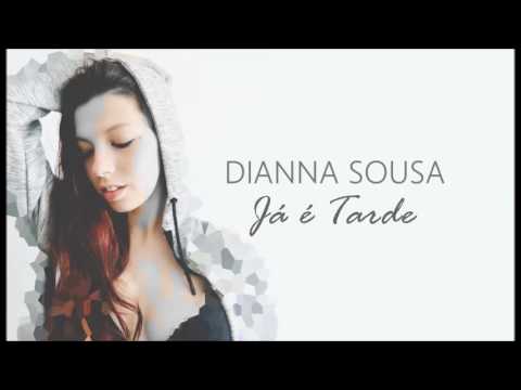 Dianna Sousa  -  Já é Tarde