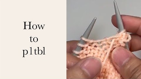 How to p1tbl (purl one through the back loop) in knitting | VGYS