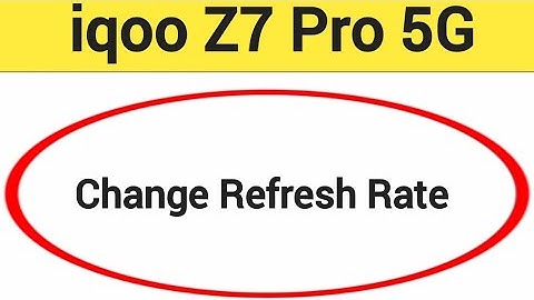 How to change refresh rate, iqoo Z7 Pro 5G me refresh rate change kaise karen